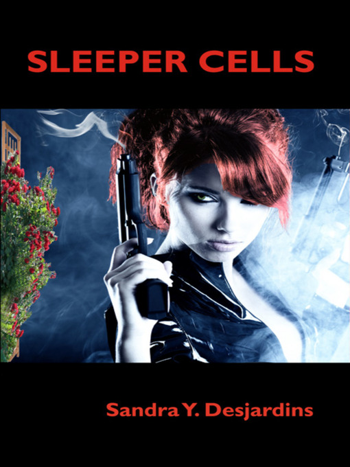 Title details for Sleeper Cells by Sandra Yvette Desjardins - Available